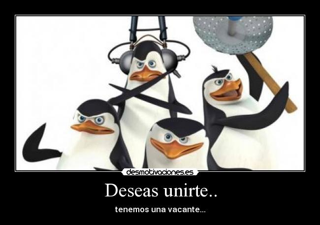 Deseas unirte.. - tenemos una vacante...
