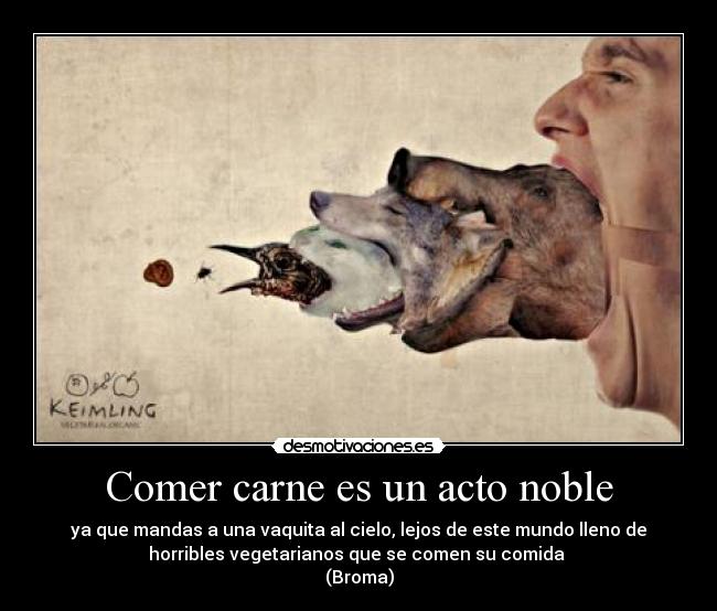 Comer carne es un acto noble -