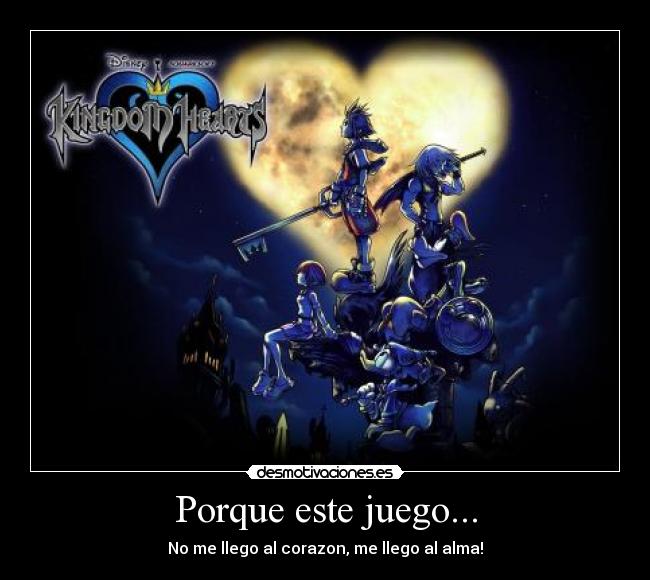 Porque este juego... - No me llego al corazon, me llego al alma!