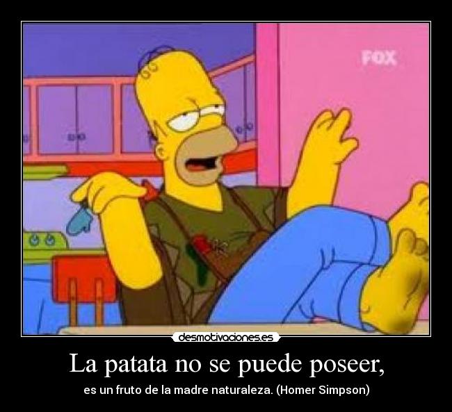 La patata no se puede poseer, -