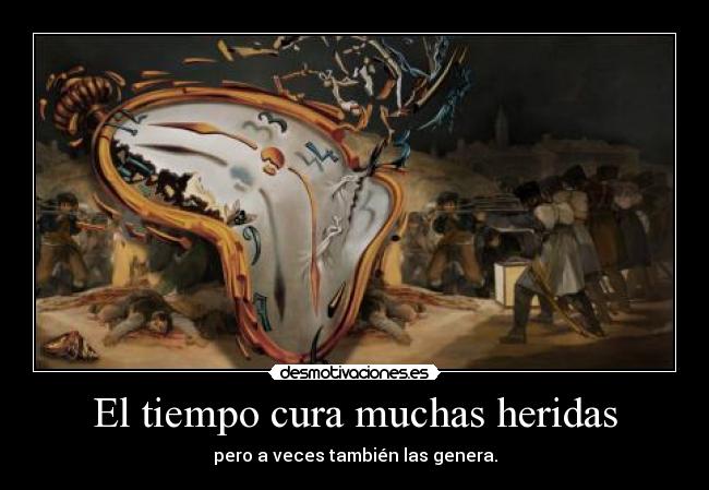 El tiempo cura muchas heridas -