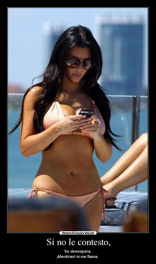 Si no le contesto, -