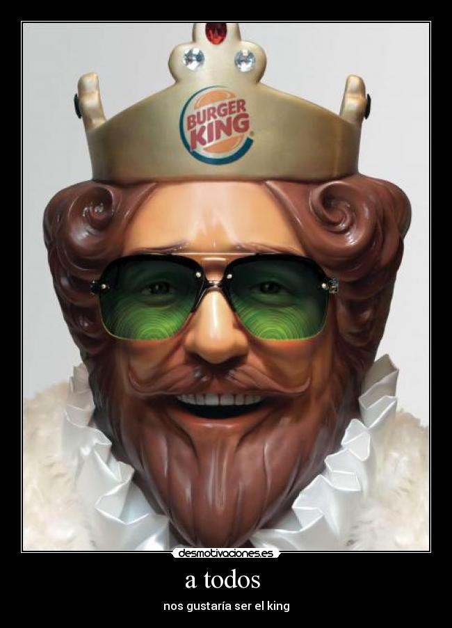 a todos - nos gustaría ser el king
