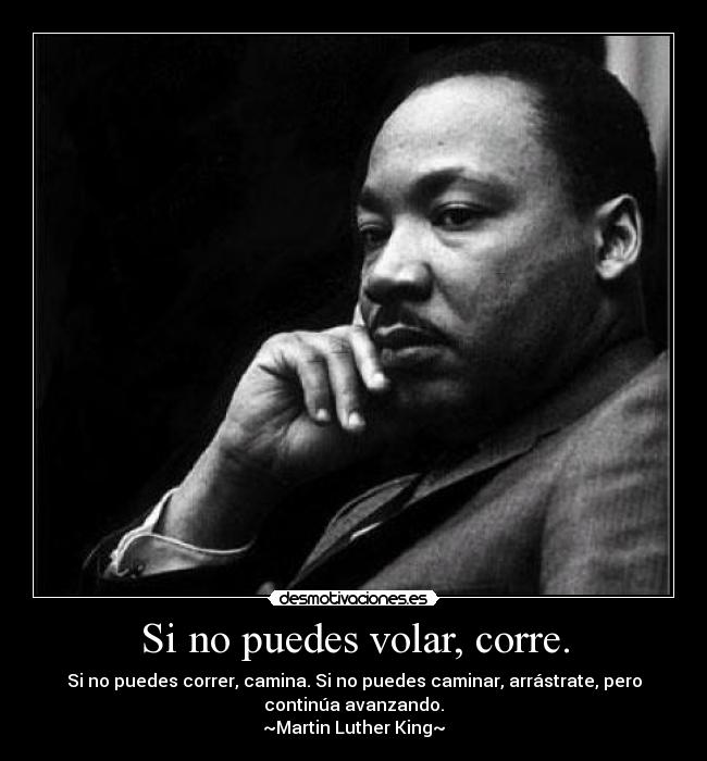 Si no puedes volar, corre. - 