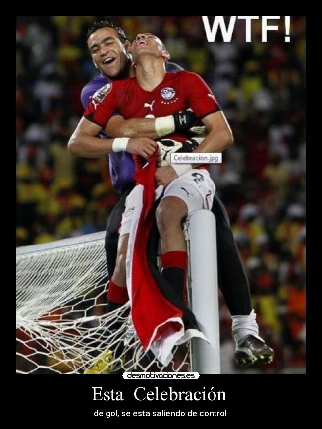 Esta Celebración - de gol, se esta saliendo de control