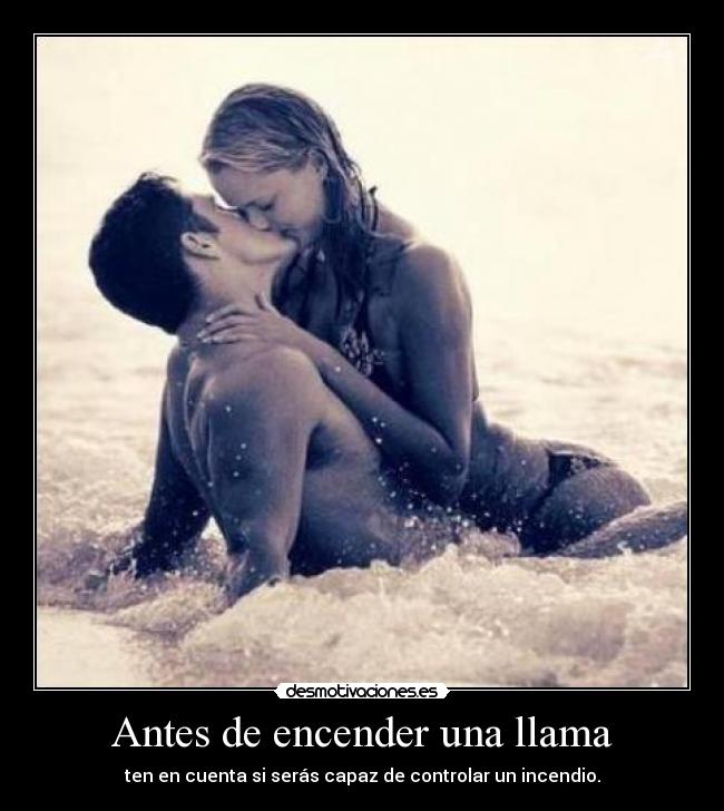 Antes de encender una llama - ten en cuenta si serás capaz de controlar un incendio.