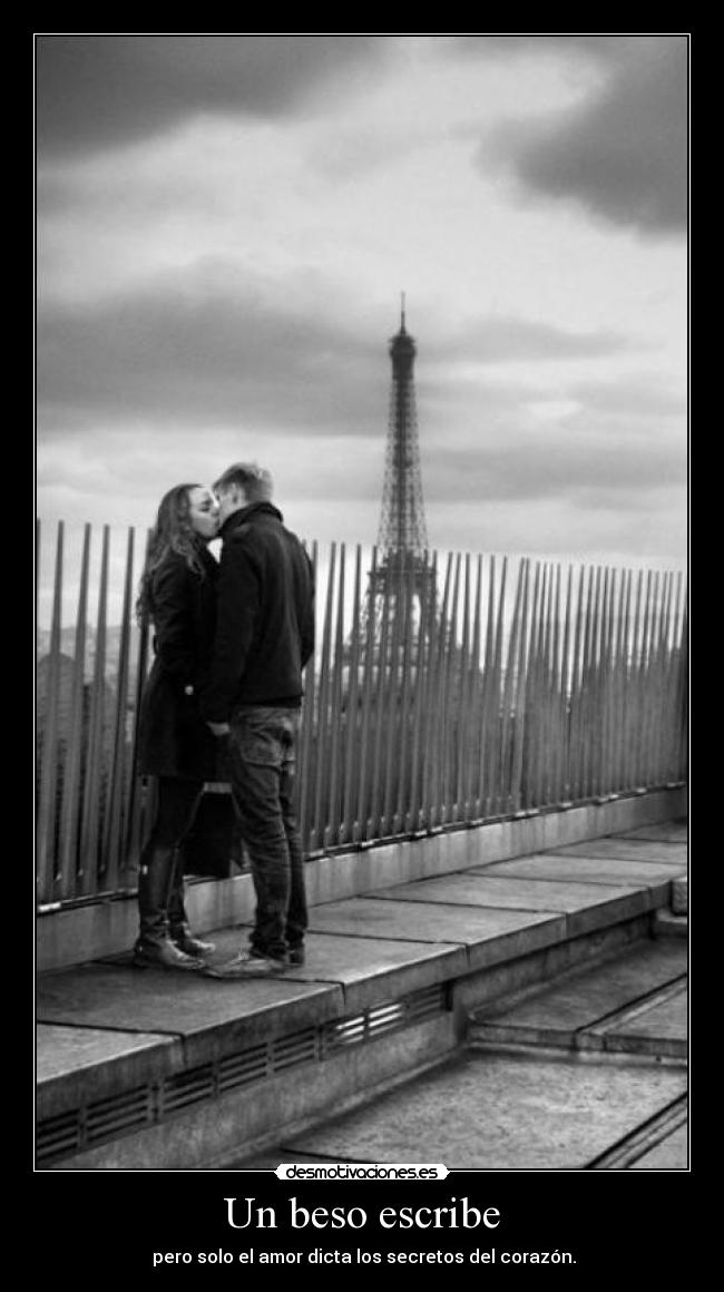 Un beso escribe - pero solo el amor dicta los secretos del corazón.