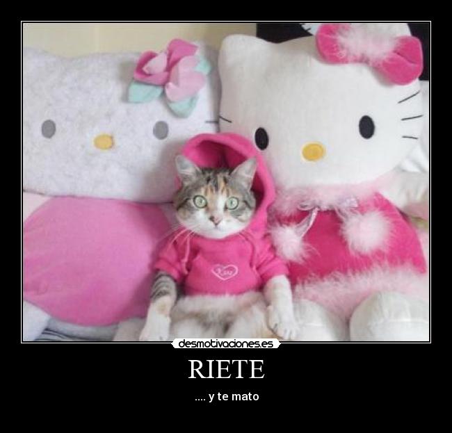 RIETE - .... y te mato