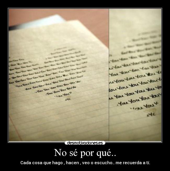 No sé por qué.. -