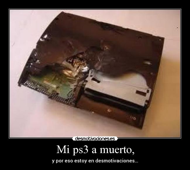 Mi ps3 a muerto, -
