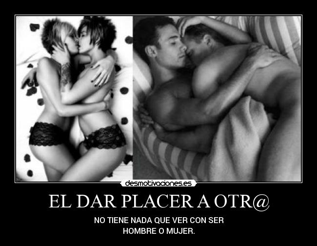 EL DAR PLACER A OTR@ - 