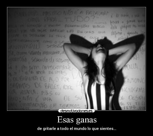 Esas ganas -