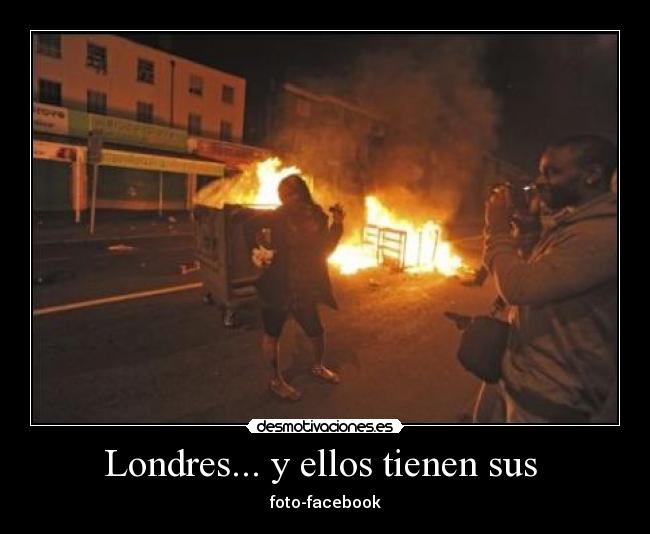 Londres... y ellos tienen sus -