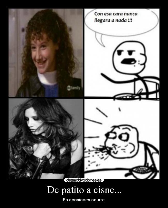 De patito a cisne... - En ocasiones ocurre.