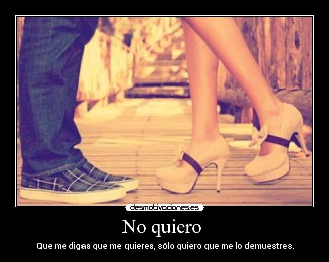 No quiero -