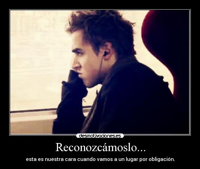 Reconozcámoslo... -