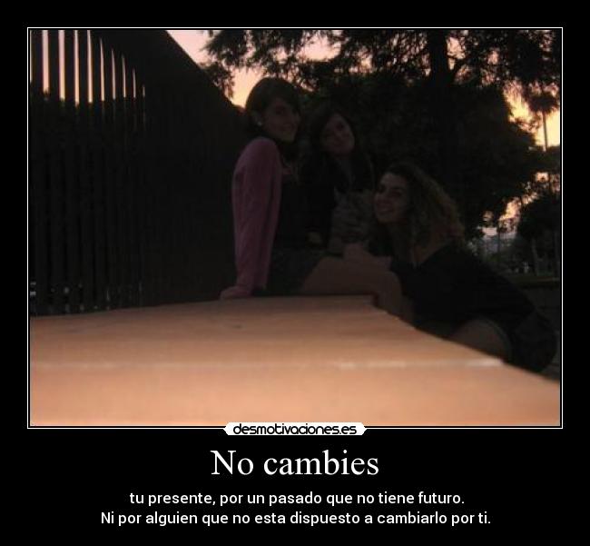 No cambies - 
