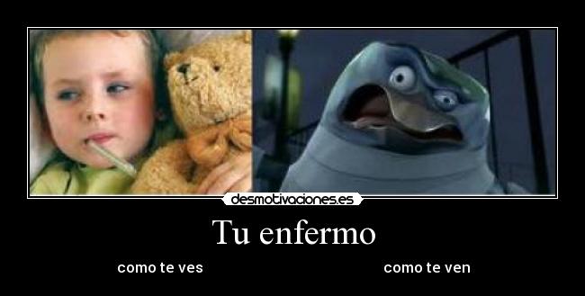 Tu enfermo - 