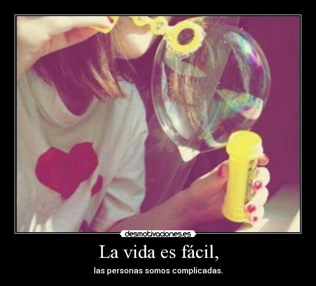 La vida es fácil, - 