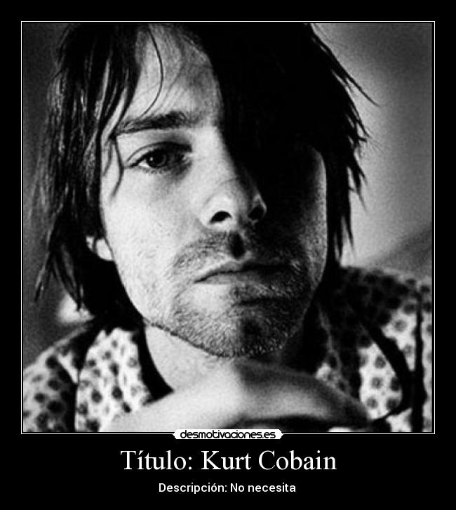 Título: Kurt Cobain - Descripción: No necesita