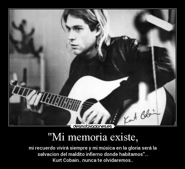 Mi memoria existe, -