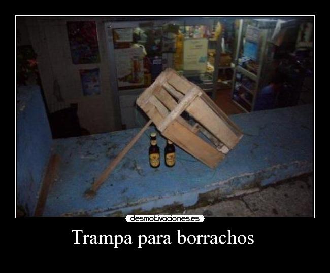 Trampa para borrachos  - 