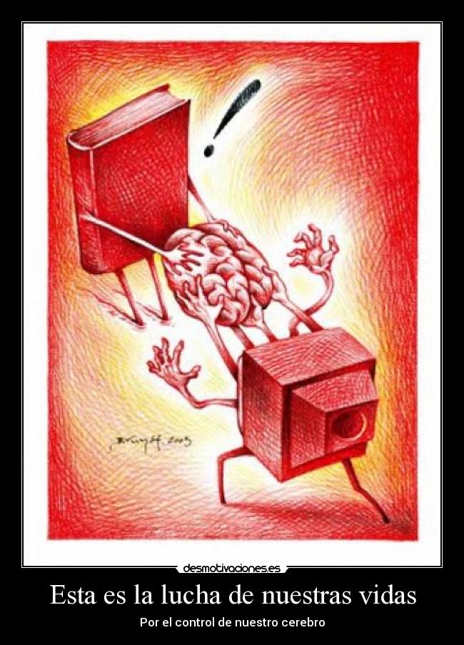 Esta es la lucha de nuestras vidas - Por el control de nuestro cerebro