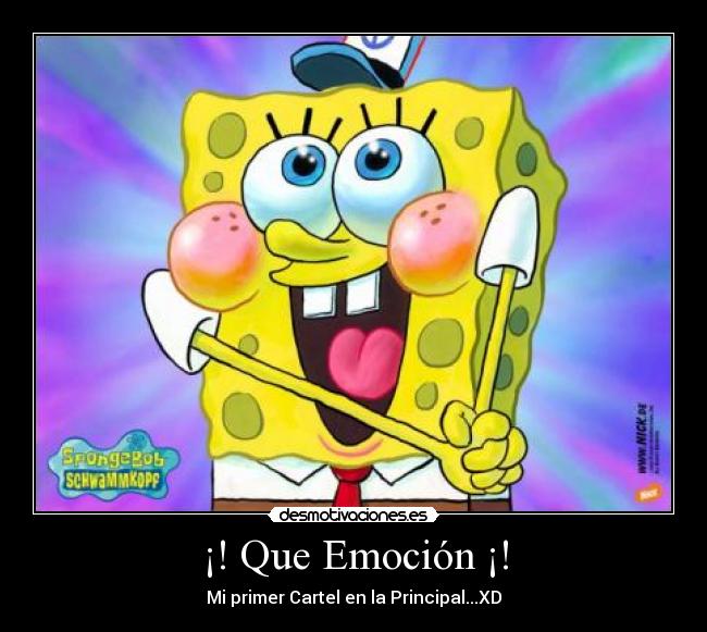 ¡! Que Emoción ¡! - Mi primer Cartel en la Principal...XD