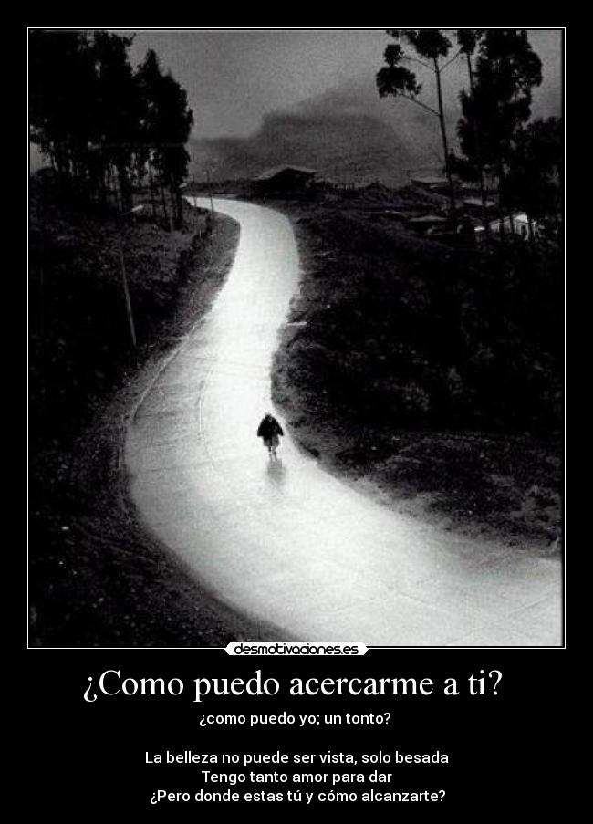 ¿Como puedo acercarme a ti?  - 