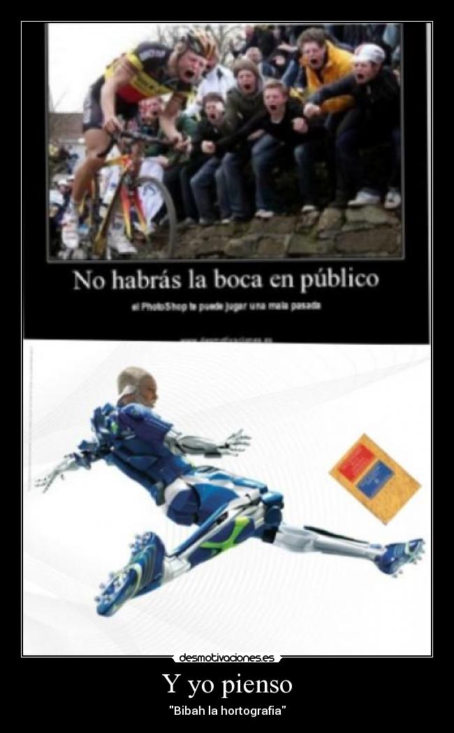 Y yo pienso - Bibah la hortografia