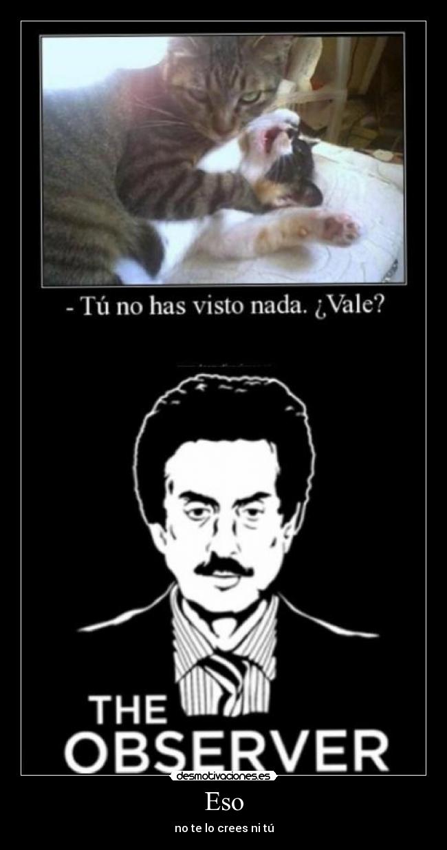 Eso - no te lo crees ni tú