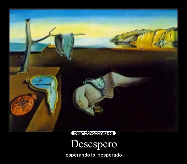 Desespero - esperando lo inesperado