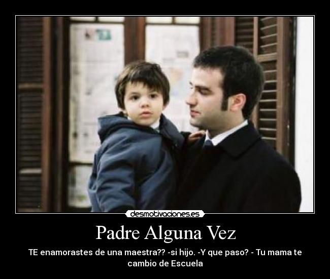 Padre Alguna Vez - 