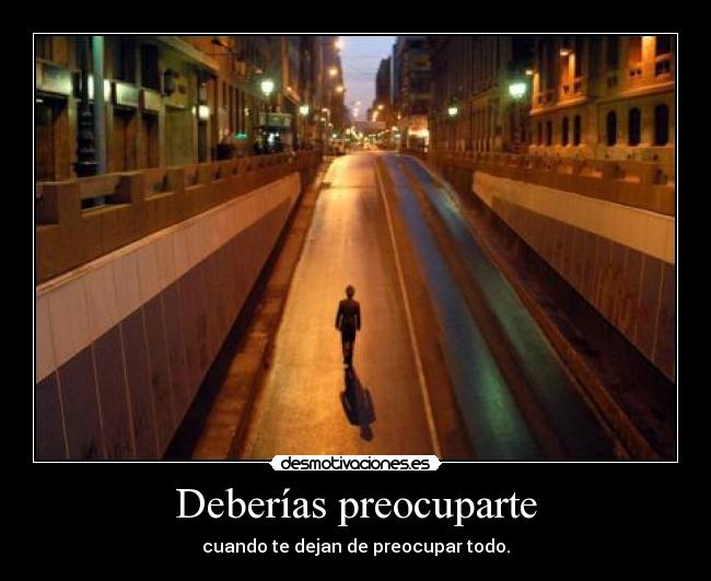 Deberías preocuparte - 