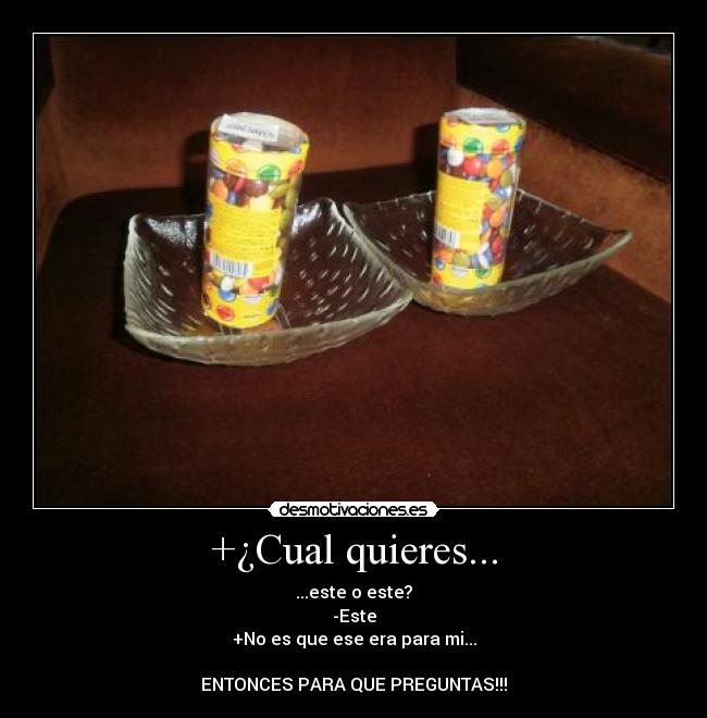 +¿Cual quieres... - 