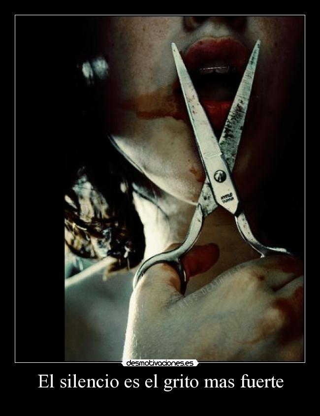 El silencio es el grito mas fuerte -