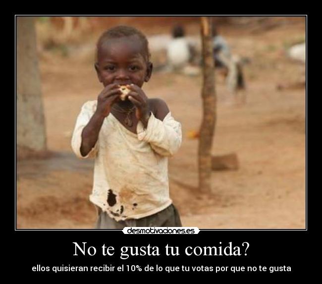 No te gusta tu comida? - 