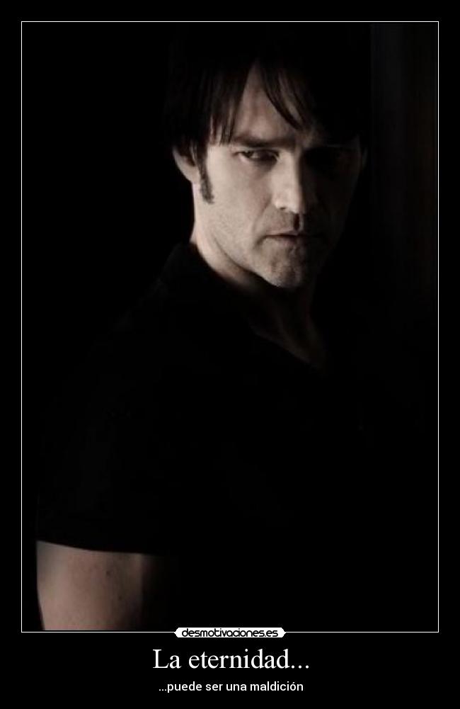 La eternidad... -