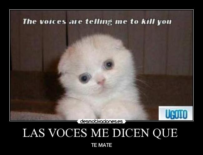 LAS VOCES ME DICEN QUE -