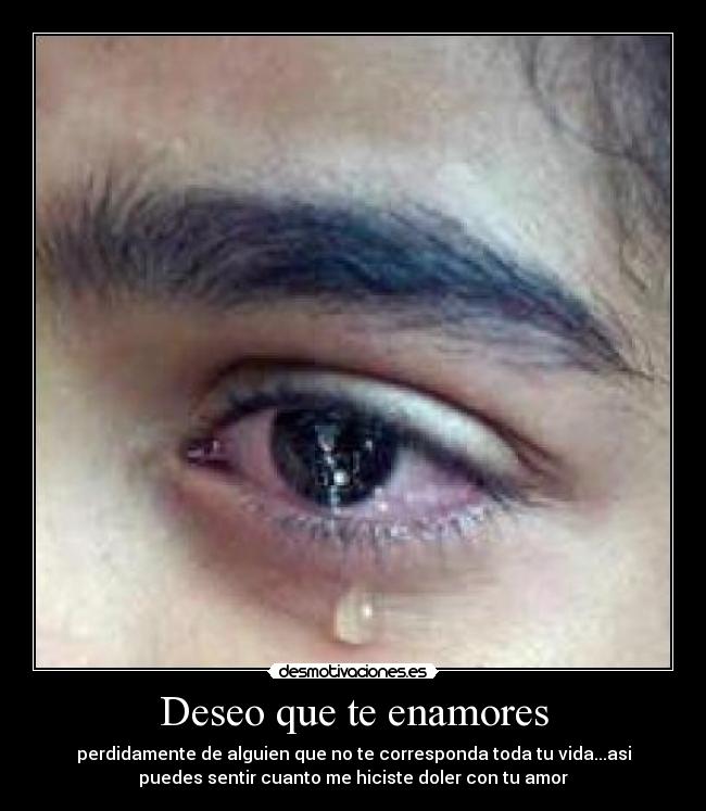Deseo que te enamores -