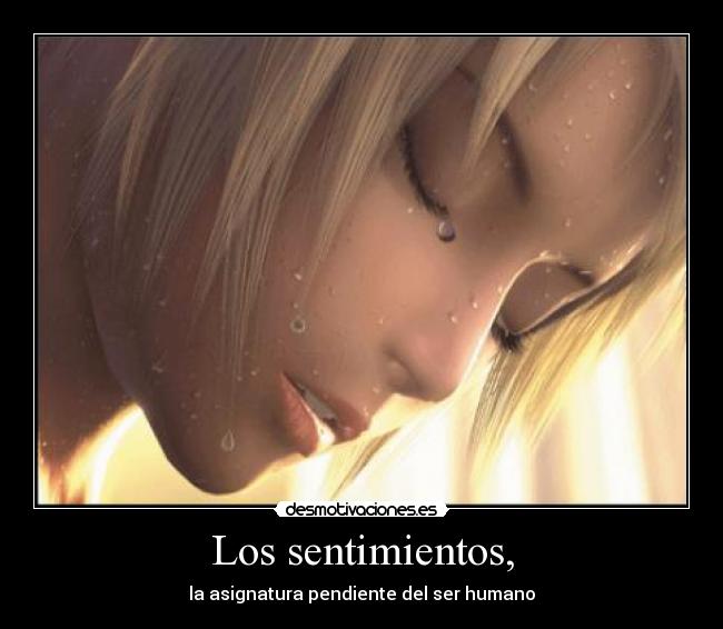 Los sentimientos, -