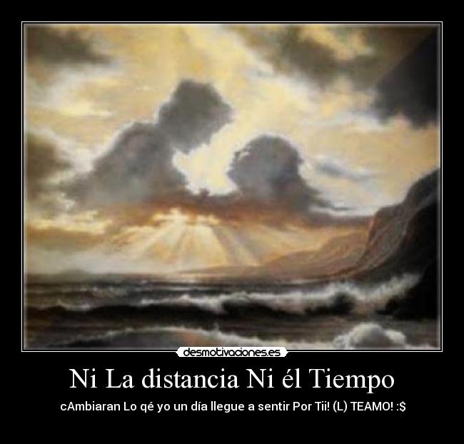 Ni La distancia Ni él Tiempo -