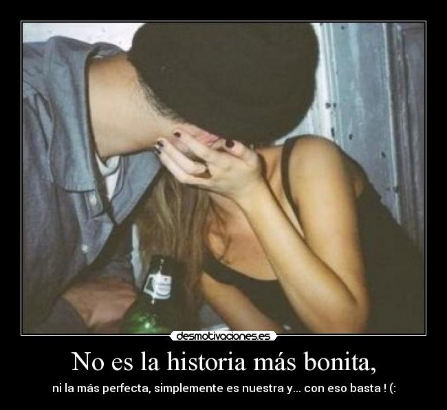 No es la historia más bonita, -