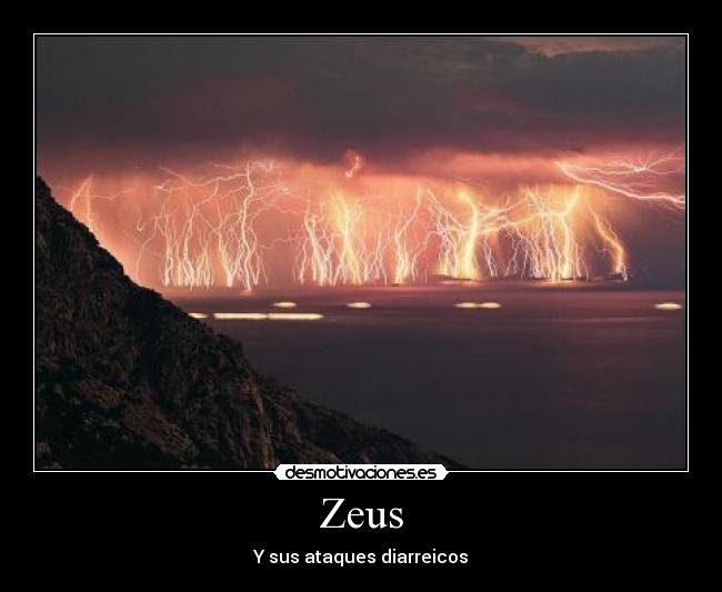 Zeus - Y sus ataques diarreicos