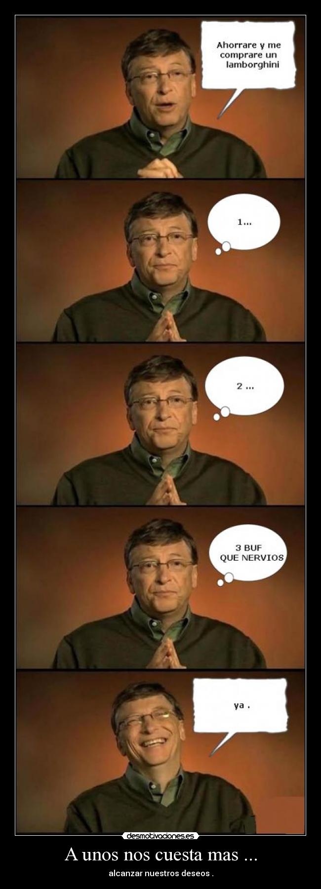 A unos nos cuesta mas ... -