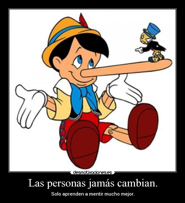 Las personas jamás cambian. -
