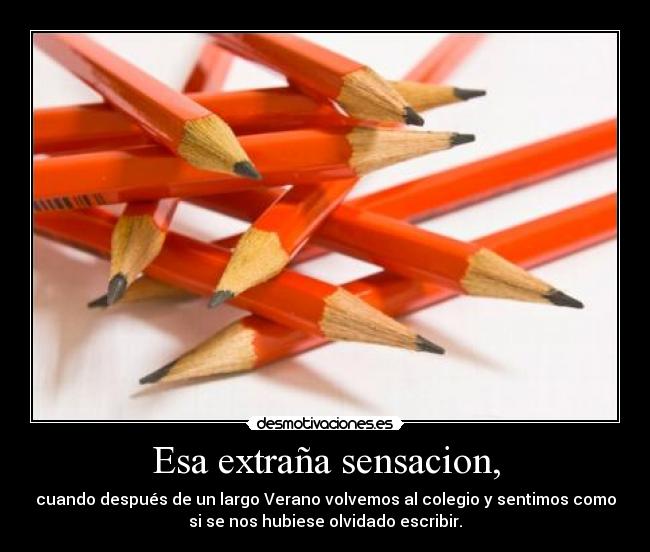 Esa extraña sensacion, - 