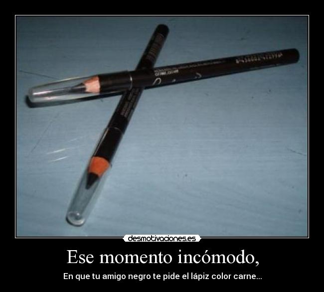 Ese momento incómodo, - 