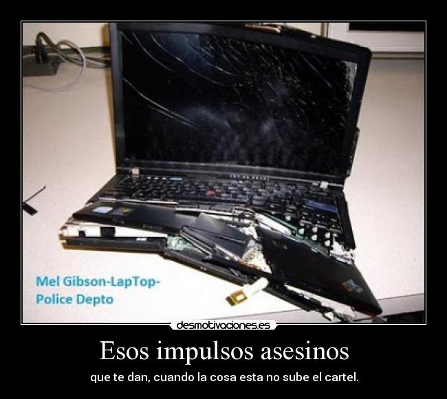 carteles matar asesino computadora carte d impulsos subir desmotivaciones