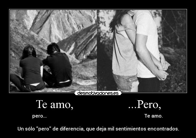 Te amo,                  ...Pero, - 